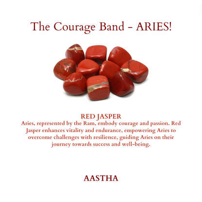 The Courage Band - for ARIES